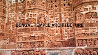 BENGAL TEMPLE ARCHITECTURE