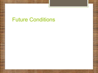Future Conditions
 