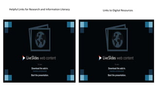 Links to Digital ResourcesHelpful Links for Research and Information Literacy
 