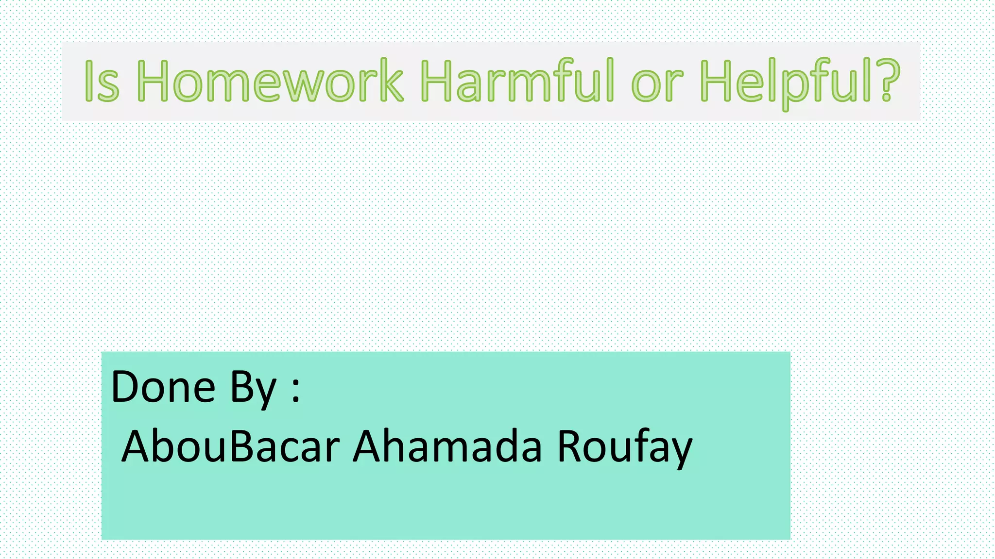 Is Homework Harmful or Helpful? | PPTX