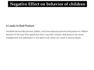 Negative Effect on behavior of children
 