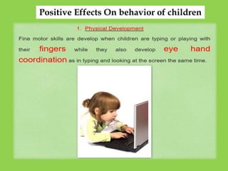 Positive Effects On behavior of children
 