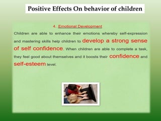 Positive Effects On behavior of children
 