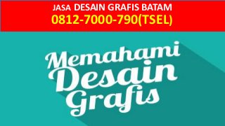 JASA DESAIN GRAFIS BATAM
0812-7000-790(TSEL)
 