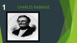 CHARLES BABBAGE
 