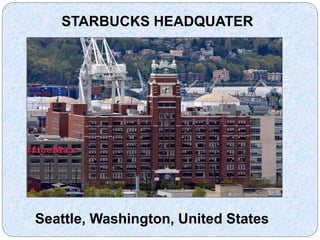 STARBUCKS HEADQUATER
Seattle, Washington, United States
 