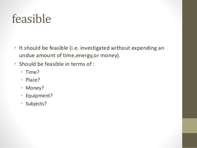 a research problem is feasible only when