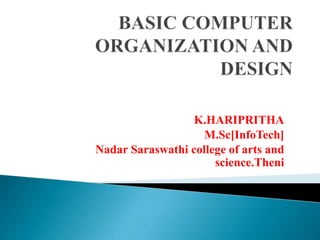 K.HARIPRITHA
M.Sc[InfoTech]
Nadar Saraswathi college of arts and
science.Theni
 