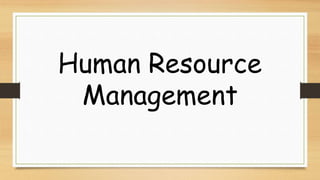 Human Resource
Management
 