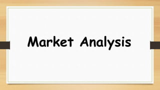 Market Analysis
 