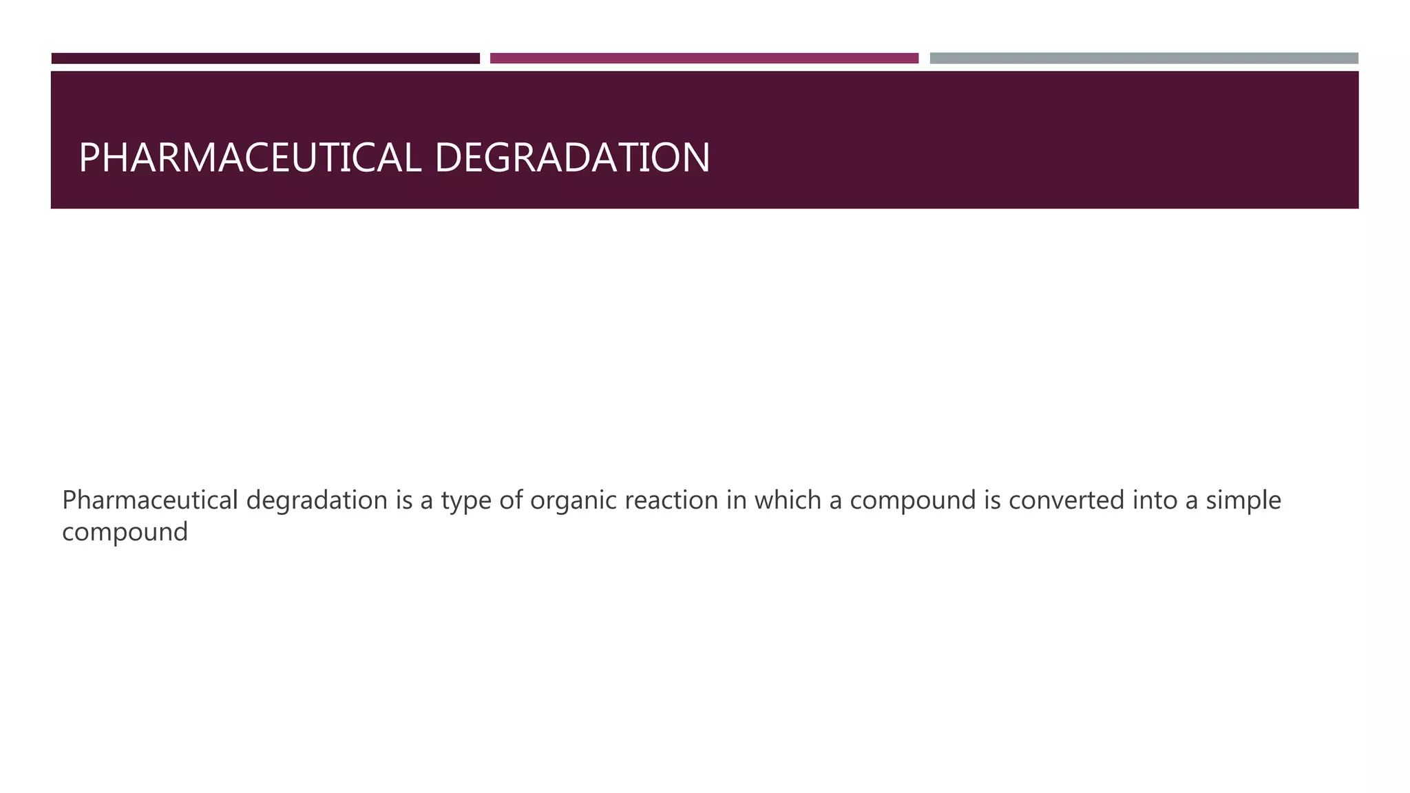 Physical method of drug degradation | PPTX