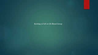 Bombay or h/h or Oh Blood Group
 