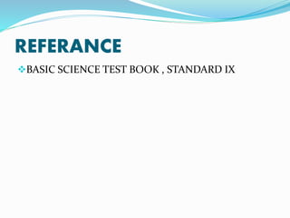 REFERANCE
BASIC SCIENCE TEST BOOK , STANDARD IX
 