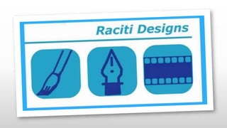 Raciti Designs - Presentation