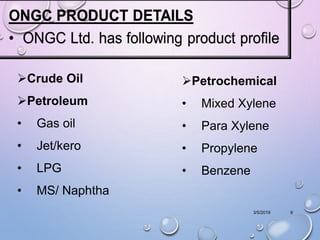 3/5/2019 9
Crude Oil
Petroleum
• Gas oil
• Jet/kero
• LPG
• MS/ Naphtha
Petrochemical
• Mixed Xylene
• Para Xylene
• Propylene
• Benzene
 