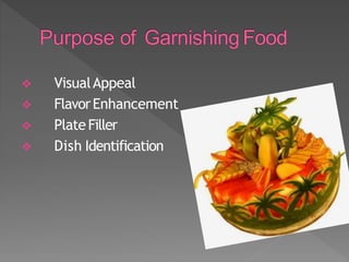  VisualAppeal
 FlavorEnhancement
 PlateFiller
 Dish Identification
 
