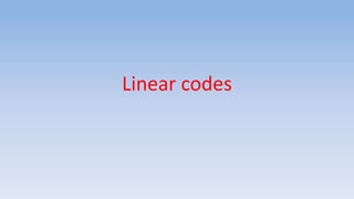Linear codes
 