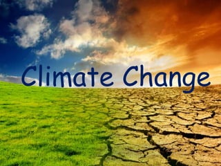 Climate Change
 