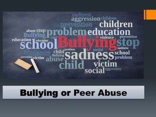 Bullying or Peer Abuse
 