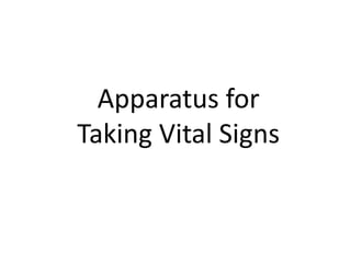 Apparatus for
Taking Vital Signs
 