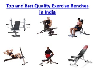 Top and Best Quality Exercise Benches
in India
 