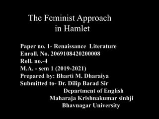 The Feminist Approach
in Hamlet
 