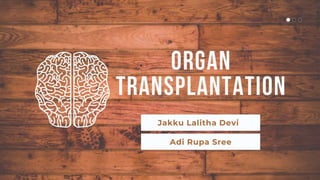 Organic Transplantation