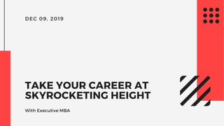 Take Your Career to Skyrocketing Heights with an EMBA