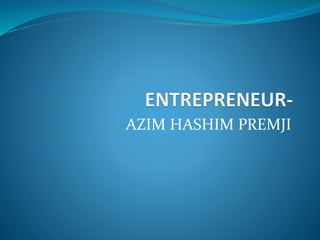 AZIM HASHIM PREMJI
 
