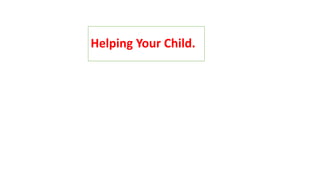 Helping Your Child.
 