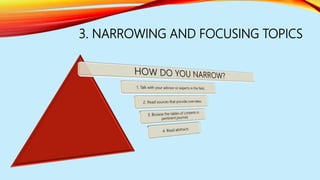 3. NARROWING AND FOCUSING TOPICS