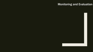 Monitoring and Evaluation
 