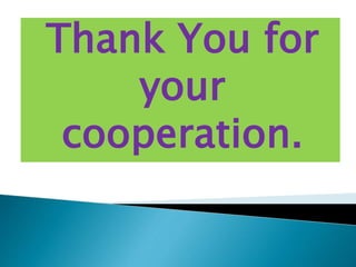 Thank You for
your
cooperation.
 