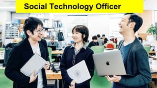 Social Technology Officer
 