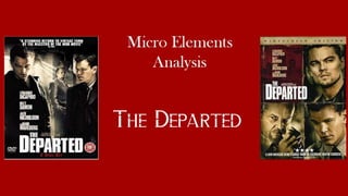 The Departed: Micro Elements Analysis