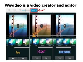 Wevideo is a video creator and editor
 