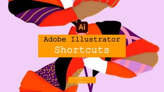 Adobe Illustrator Shortscuts | PPTX