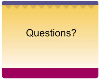 Questions? 
