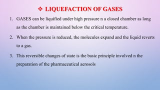  LIQUEFACTION OF GASES
1. GASES can be liquified under high pressure n a closed chamber as long
as the chamber is maintai...