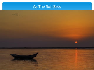 As The Sun Sets
 