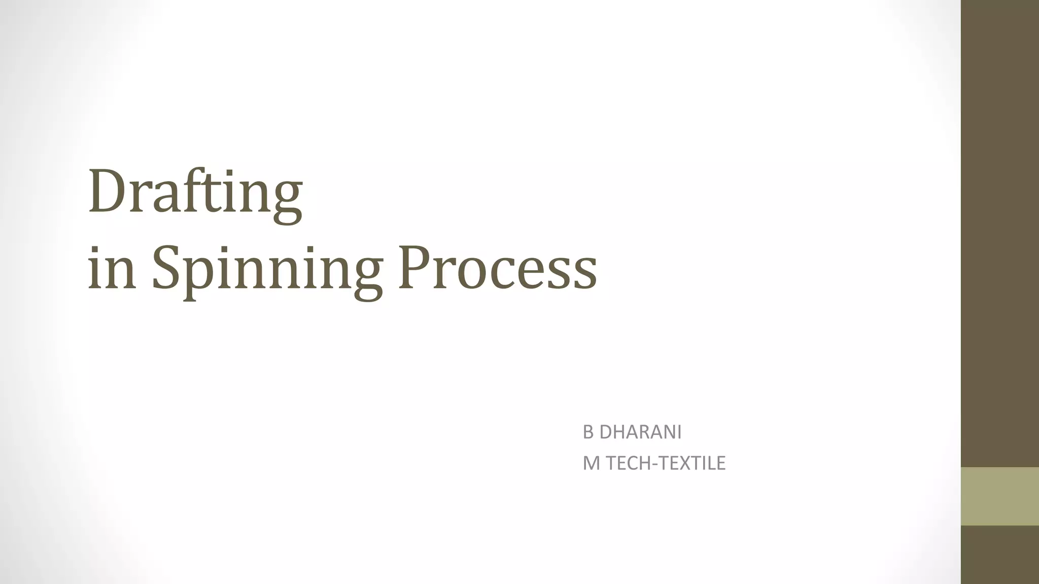 Drafting in spinning process PPT