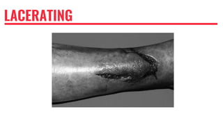 LACERATING
 