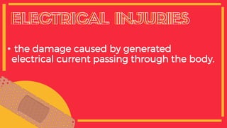 • the damage caused by generated
electrical current passing through the body.
 