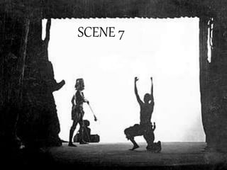 SCENE 7 SCENE 7
 
