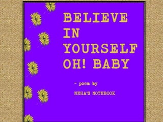 Believe in yourself Oh! Baby | Inspirational Poetry