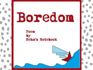 Boredom | Inspirational Poetry by Neha's Notebook
