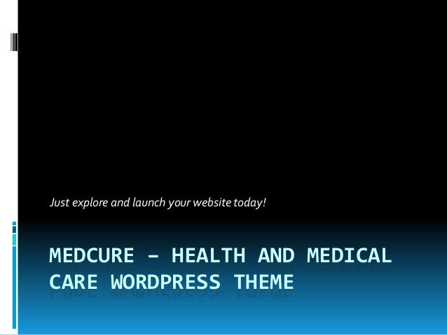 MEDCURE – HEALTH AND MEDICAL
CARE WORDPRESS THEME
Just explore and launch your website today!
 