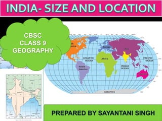 CBSC
CLASS 9
GEOGRAPHY
PREPARED BY SAYANTANI SINGH
 