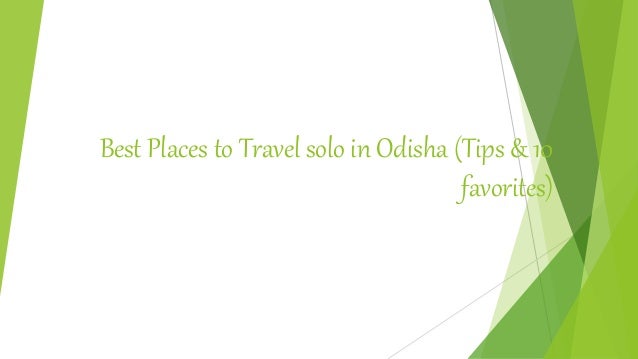 Best Places to Travel solo in Odisha (Tips & 10
favorites)
 