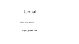 Jannat
https://jannat.com
Cotton suit sets online
 